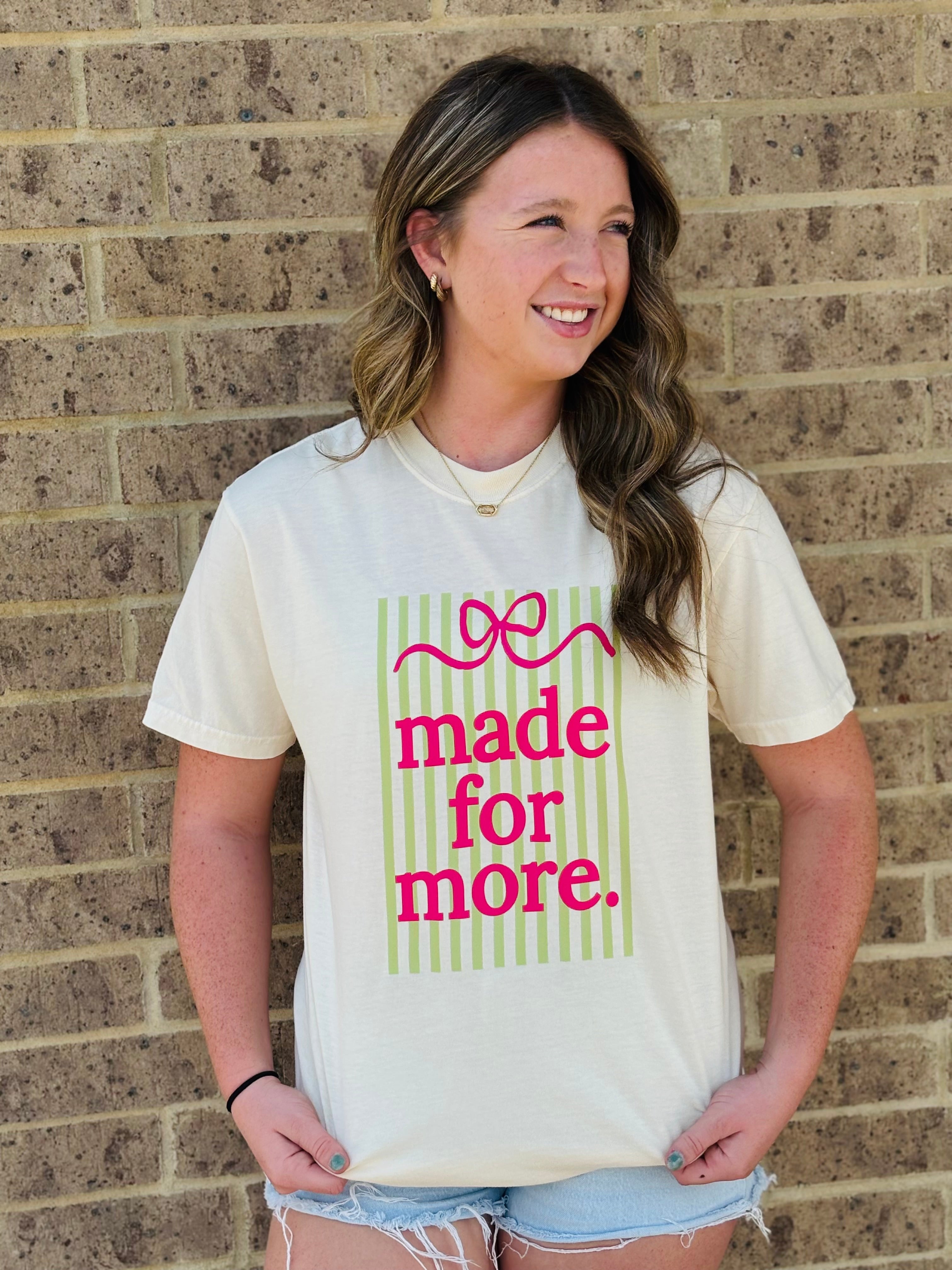 Made For More Tee