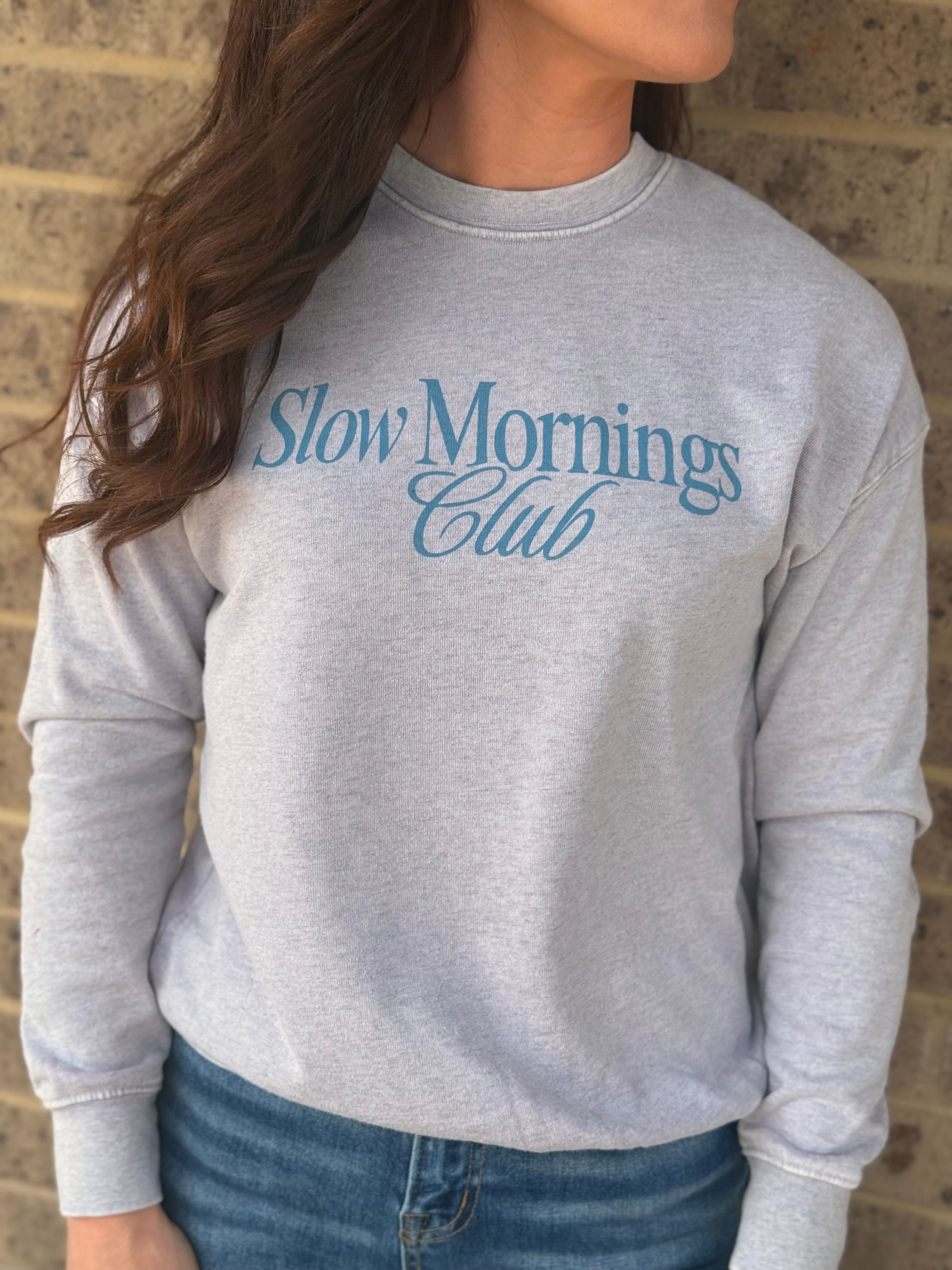 Slow Mornings Club Sweatshirt